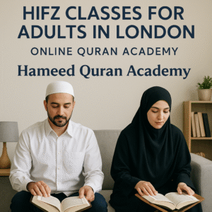 Hifz classes for adults in London – Hameed Quran Academy online Quran memorization program.